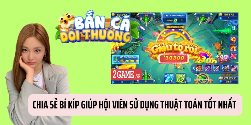 Thuật Toán Bắn Cá: Cách Hoạt Động Và Bí Quyết Chiến Thắng Chia sẻ bí kíp giúp hội viên sử dụng thuật toán tốt nhất
