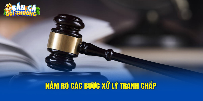 Điều Khoản Điều Kiện Nắm rõ các bước xử lý tranh chấp